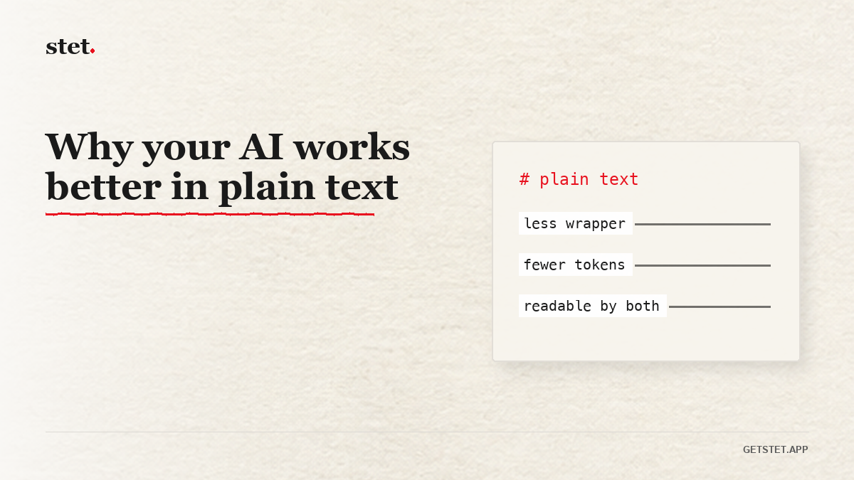 A typed note listing three plain-text benefits: less wrapper, fewer tokens, and readable by both.